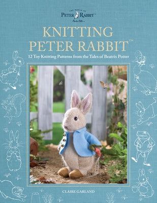 Book cover for Knitting Peter Rabbit(tm): 12 Toy Knitting Patterns from the Tales of Beatrix Potter