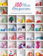 Book cover for 100 Micro Amigurumi: Crochet Patterns and Charts for Tiny Amigurumi