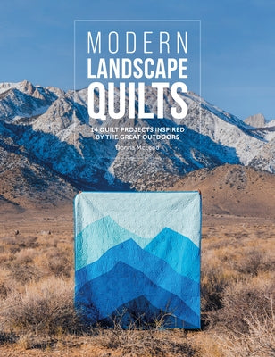 Book cover for Modern Landscape Quilts: 14 Quilt Projects Inspired by the Great Outdoors
