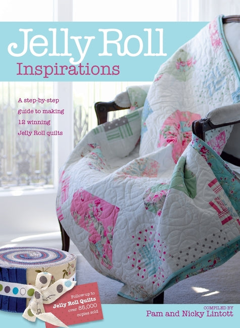 Book cover for Jelly Roll Inspirations: 12 Winning Quilts from the International Competition and How to Make Them