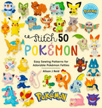 Book cover for Stitch 50 Pokémon: Easy Sewing Patterns for Adorable Pokémon Felties
