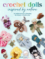Book cover for Crochet Dolls Inspired by Nature: 20 Amigurumi Toys Celebrating the Beauty of Biodiversity