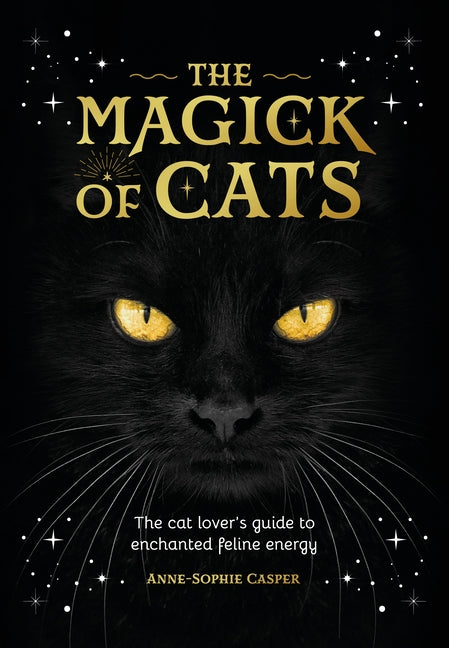 Book cover for Magick of Cats: The Cat Lover's Guide to Enchanted Feline Energy
