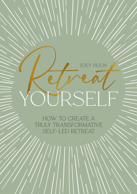 Book cover for Retreat Yourself: How to Create a Truly Transformative Self-Led Retreat