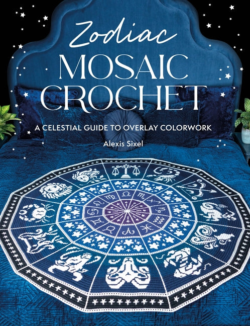 Book cover for Zodiac Mosaic Crochet: A Celestial Guide to Overlay Colorwork