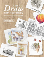Book cover for Learn to Draw in an Hour a Day: Techniques, Exercises and Practice Projects to Master the Art of Drawing and Painting