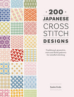 Book cover for 200 Japanese Cross Stitch Designs: Traditional, Geometric, Retro and Floral Patterns for Mindful Stitching