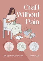 Book cover for Craft Without Pain: Injury Prevention and Self-Care for Knitters and Other Makers