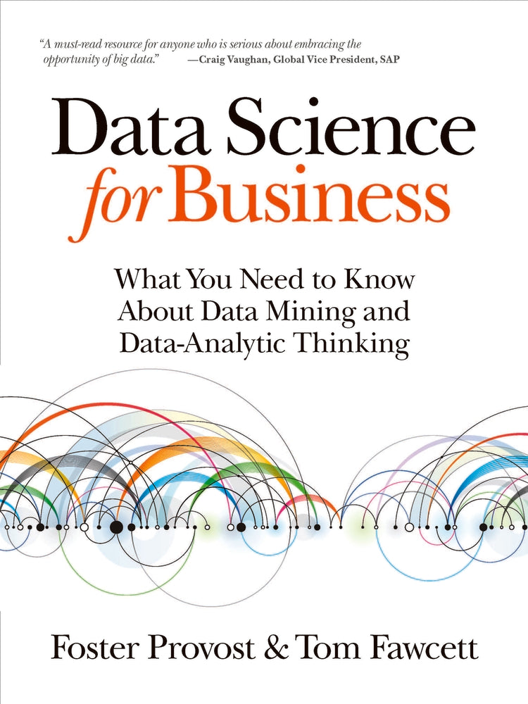 Book cover for Data Science for Business: What You Need to Know about Data Mining and Data-Analytic Thinking