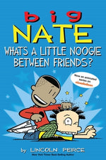 Book cover for Big Nate: What's a Little Noogie Between Friends?: Volume 16