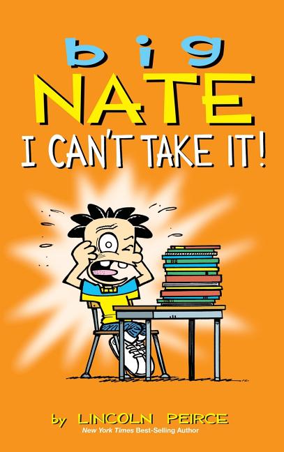 Book cover for Big Nate: I Can't Take It!