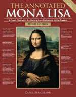 Book cover for The Annotated Mona Lisa, Third Edition: A Crash Course in Art History from Prehistoric to the Present