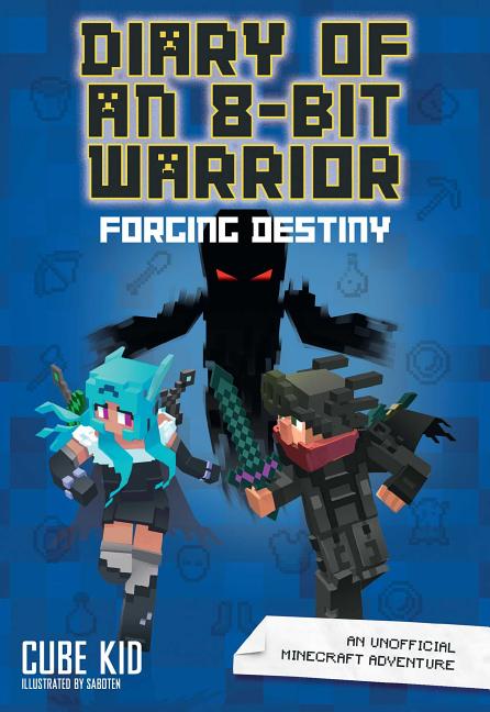 Book cover for Diary of an 8-Bit Warrior: Forging Destiny: An Unofficial Minecraft Adventure Volume 6