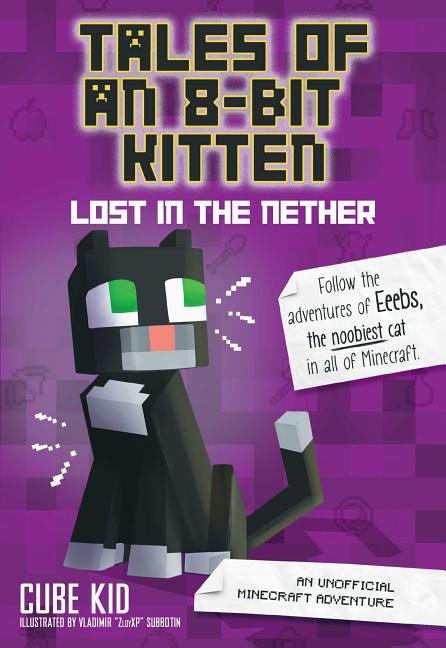 Book cover for Tales of an 8-Bit Kitten: Lost in the Nether: An Unofficial Minecraft Adventure Volume 1