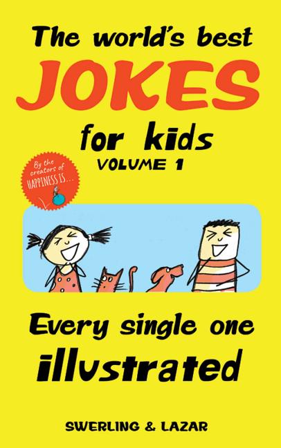 Book cover for The World's Best Jokes for Kids, Volume 1: Every Single One Illustrated