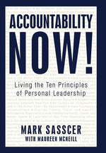 Book cover for Accountability Now!: Living the Ten Principles of Personal Leadership