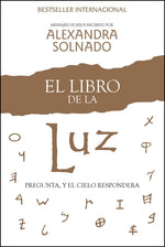 Book cover for El Libro de la Luz: Pregunta, Y El Cielo Responderá