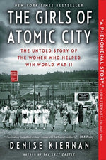 Book cover for The Girls of Atomic City: The Untold Story of the Women Who Helped Win World War II