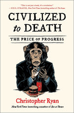 Book cover for Civilized to Death: The Price of Progress