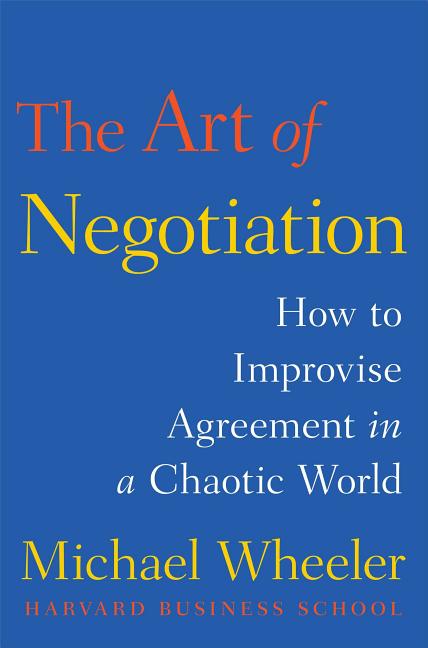 Book cover for Art of Negotiation: How to Improvise Agreement in a Chaotic World