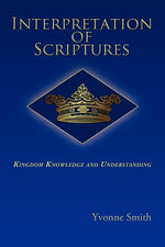 Book cover for Interpretation of Scriptures: Kingdom Knowledge and Understanding