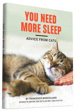 Book cover for You Need More Sleep: Advice from Cats (Cat Book, Funny Cat Book, Cat Gifts for Cat Lovers)