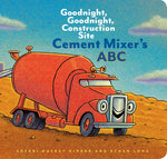 Book cover for Cement Mixer's ABC: Goodnight, Goodnight, Construction Site