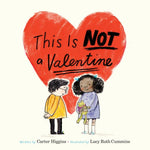 Book cover for This Is Not a Valentine: (Valentines Day Gift for Kids, Children's Holiday Books)