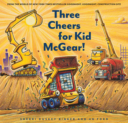 Book cover for Three Cheers for Kid McGear!: (Family Read Aloud Books, Construction Books for Kids, Children's New Experiences Books, Stories in Verse)