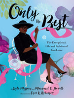 Book cover for Only the Best: The Exceptional Life and Fashion of Ann Lowe
