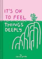 Book cover for It's Ok to Feel Things Deeply: (Uplifting Book for Women; Feel-Good Gift for Women; Books to Help Cope with Anxiety and Depression)