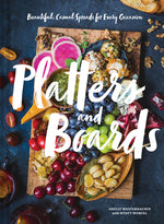 Book cover for Platters and Boards: Beautiful, Casual Spreads for Every Occasion