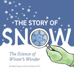 Book cover for The Story of Snow: The Science of Winter's Wonder