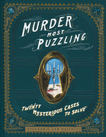 Book cover for Murder Most Puzzling: Twenty Mysterious Cases to Solve