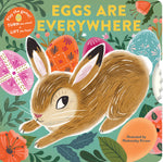 Book cover for Eggs Are Everywhere: (Baby's First Easter Board Book, Easter Egg Hunt Book, Lift the Flap Book for Easter Basket)