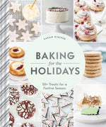 Book cover for Baking for the Holidays: 50+ Treats for a Festive Season