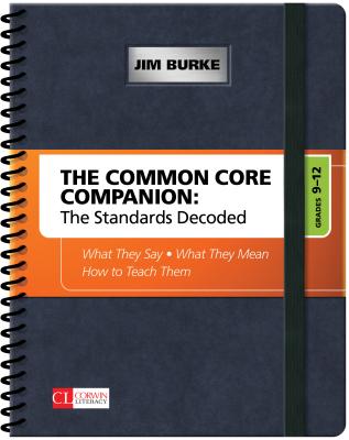 Book cover for The Common Core Companion: The Standards Decoded, Grades 9-12: What They Say, What They Mean, How to Teach Them