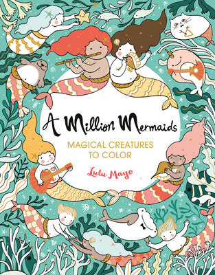 Book cover for A Million Mermaids: Magical Creatures to Color Volume 7