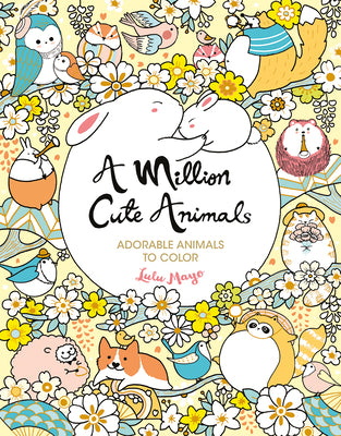 Book cover for A Million Cute Animals: Adorable Animals to Color