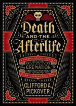 Book cover for Death and the Afterlife: A Chronological Journey, from Cremation to Quantum Resurrection