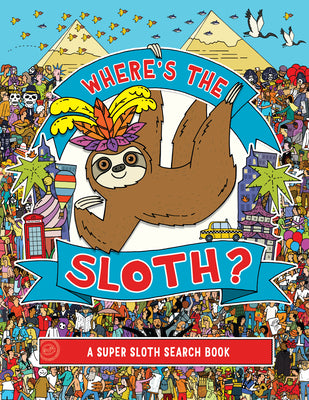 Book cover for Where's the Sloth?: A Super Sloth Search Book Volume 3