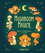 Book cover for Mushroom Magick: Ritual, Celebration, and Lore
