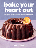 Book cover for Bake Your Heart Out: Foolproof Recipes to Level Up Your Home Baking