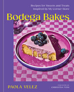 Book cover for Bodega Bakes: Recipes for Sweets and Treats Inspired by My Corner Store - A Baking Cookbook