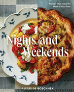 Book cover for Nights and Weekends: Recipes That Make the Most of Your Time - A Cookbook