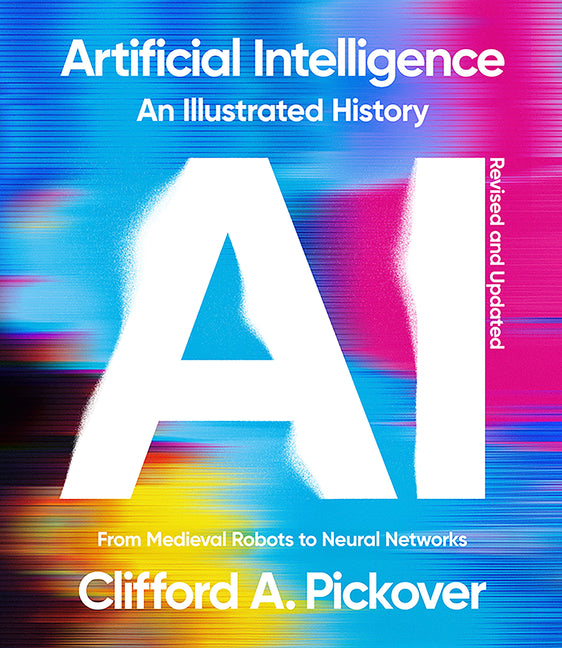 Book cover for Artificial Intelligence: An Illustrated History: From Medieval Robots to Neural Networks (Revised)
