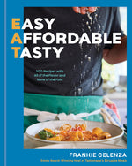 Book cover for Eat: Easy, Affordable, Tasty: 100 Recipes with All of the Flavor and None of the Fuss - A Cookbook
