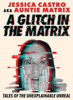 Book cover for Glitch in the Matrix: Tales of the Unexplainable Unreal