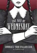 Book cover for Way of Wednesday: Embrace Your Villain Era (Co-Edition)