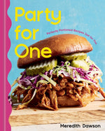Book cover for Party for One: Perfectly Portioned Recipes Just for You